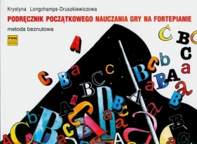 Podręcznik początkowego nauczania gry na fortepianie - Longchamps-Druszkiewiczowa Krystyna