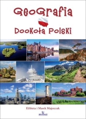 Geografia dookoła Polski - Majerczak Elżbieta, Majerczak Marek