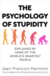 The Psychology of Stupidity - Jean-François Marmion