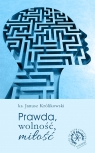 Prawda, wolność, miłość Janusz Królikowski