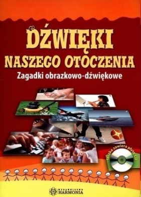 Dźwięki naszego otoczenia. Zagadki... bez CD - Opracowanie zbiorowe