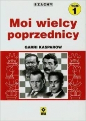 Moi wielcy poprzednicy Tom 1 - Kasparow Garri