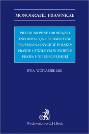 Przedumowne obowiązki informacyjne podmiotów profesjonalnych w polskim prawie cywilnym