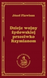 Dzieje wojny żydowskiej przeciwko Rzymianom Józef Flawiusz