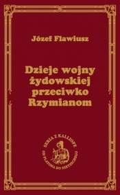 Dzieje wojny żydowskiej przeciwko Rzymianom - Józef Flawiusz