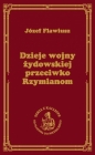 Dzieje wojny żydowskiej przeciwko Rzymianom - Józef Flawiusz