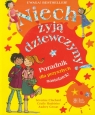 Niech żyją dziewczyny Poradnik dla przyszłych nastolatek! Clochard Severine, Hudrisier Cecile, Gessat Audrey