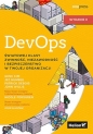 DevOps. Światowej klasy zwinność, niezawodność i bezpieczeństwo w Twojej organizacji. Wydanie II - Jez Humble, Gene Kim, Patrick Debois, John Willis, Nicole Forsgren