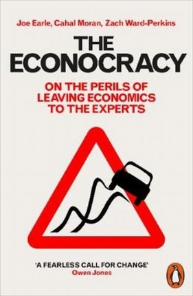 The Econocracy - Earle Joe, Moran Cahal, Ward-Perkins Zach