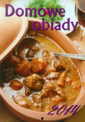 KALENDARZ 2014 DOMOWE OBIADY WISZĄCY PIONOWY - Opracowanie zbiorowe