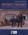 Służące i służący Literackie obrazy w polskiej prozie XIX i XX wieku Emanuela Tatarkiewicz