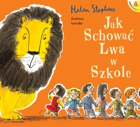 Jak schować Lwa w szkole - Helen Stephens