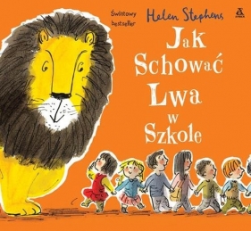 Jak schować Lwa w szkole (Uszkodzona okładka) - Helen Stephens