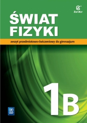 Świat fizyki 1B Zeszyt przedmiotowo-ćwiczeniowy