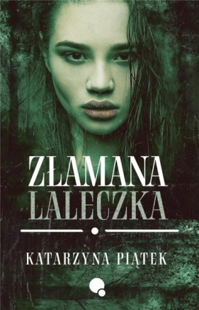 Złamana laleczka - Katarzyna Piątek