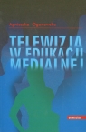 Telewizja w edukacji medialnej Ogonowska Agnieszka