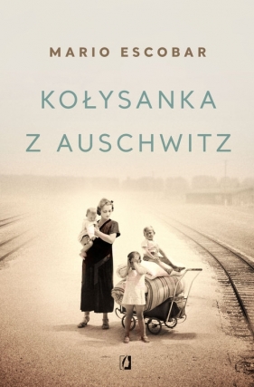 Kołysanka z Auschwitz - Escobar Mario