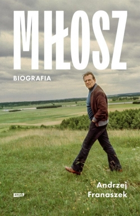 Miłosz Biografia - Franaszek Andrzej