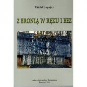 Z bronią w ręku i bez - Witold Bugajny