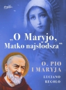 O Maryjo Matko najsłodsza Ojciec Pio i Maryja Regolo Luciano