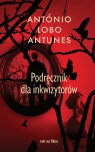 Podręcznik dla inkwizytorów António Lobo Antunes