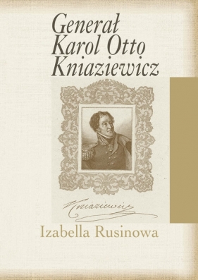 Generał Karol Otto Kniaziewicz - Rusinowa Izabella