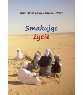 Smakując życie - Augustyn Lewandowski