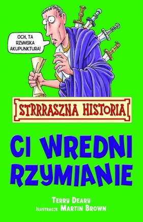 Strrraszna Historia Ci wredni Rzymianie - Deary Terry