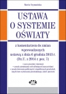 Ustawa o systemie oświaty z komentarzem do zmian wprowadzonych ustawą z dnia 6 grudnia 2013 r.