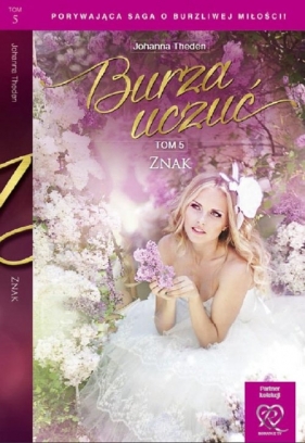Burza uczuć Tom 5 Znak - Theden Johanna<br />