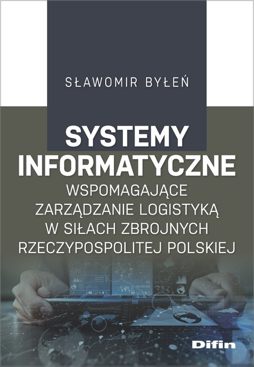 Systemy informatyczne wspomagające zarządzanie logistyką w Siłach Zbrojnych Rzeczypospolitej Polskiej