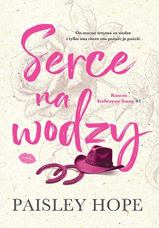 Serce na wodzy. Ranczo Srebrzyste Sosny #1