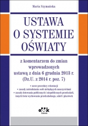 Ustawa o systemie oświaty z komentarzem do zmian wprowadzonych ustawą z dnia 6 grudnia 2013 r.