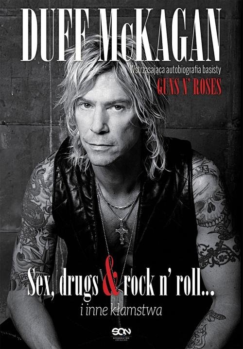 Duff McKagan Sex drugs rock n roll i inne kłamstwa