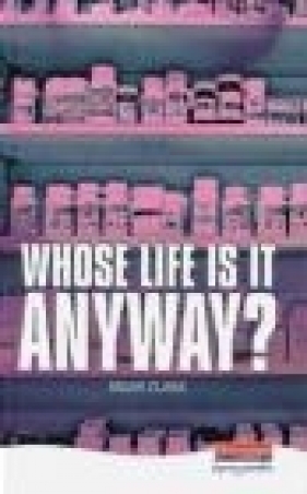 Whose Life is it Anyway? Brian Clark