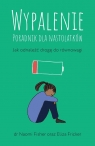 Wypalenie. Poradnik dla nastolatków. Jak odnaleźć drogę do równowagi Eliza Fricker, Naomi Fisher