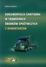 Dokumentacja sanitarna w transporcie środków spożywczych z komentarzem  Jackiewicz Barbara