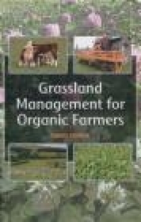 Grassland Management for Organic Farmers David Younie