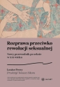 Rozprawa przeciwko rewolucji seksualnej - Louise Perry