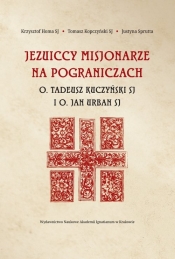 Jezuiccy misjonarze na pograniczach - Krzysztof Homa