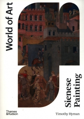 Sienese Painting - Hyman Timothy