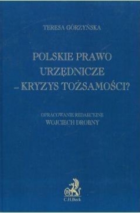 Polskie prawo urzędnicze - kryzys tożsamości - Teresa Górzyńska