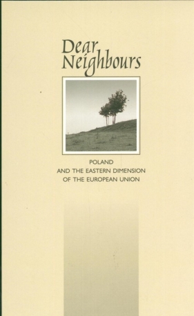 Dear Neighbours Poland and the Eastern Dimension of the European Union - Hunin Jan