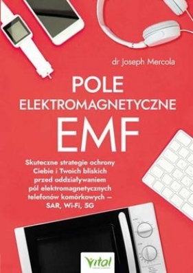 Pole elektromagnetyczne EMF. - Mercola Joseph