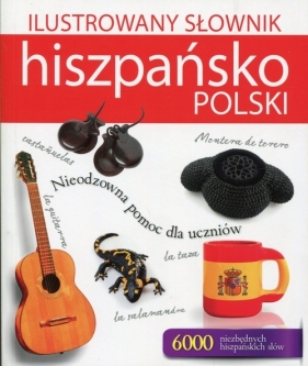 Ilustrowany słownik hiszpańsko-polski - Tadeusz Woźniak