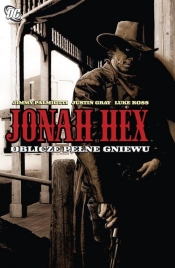 Jonah Hex Tom 1 Oblicze pełne gniewu - Justin Gray, Jimmy Palmiotti