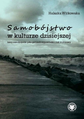 Samobójstwo w kulturze dzisiejszej - Halszka Witkowska