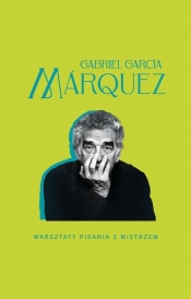 Warsztaty pisania z mistrzem - Gabriel García Márquez