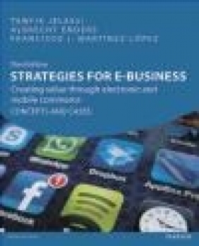 Strategies for E-Business Francisco Martinez-Lopez, Albrecht Enders, Tawfik Jelassi