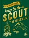 Do Your Best How to Be a Scout Grylls 	Bear